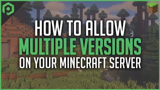 How to Allow Multiple Minecraft Versions on Your Server