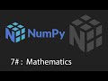Python Numpy Tutorial - 7 - Mathematics
