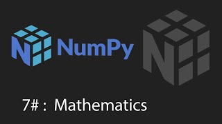 Python Numpy Tutorial - 7 - Mathematics