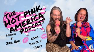 HOT PINK AMERICA || EP 21 || JAIL BAIT