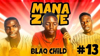 ManaZone ep13(Blaq child):ROAD TO ACTING WITH BLAQ CHILD