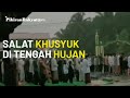 Viral, Video Jemaah Salat Ied dengan Khusyuk di Tengah Guyuran Hujan Deras