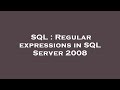 SQL : Regular expressions in SQL Server 2008