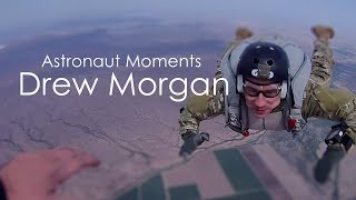 Astronaut Moments:  Drew Morgan