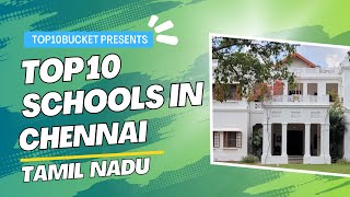 Top 10 Schools in Chennai | Tamil Nadu | Top10Bucket