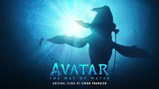 Avatar: The Way of Water Soundtrack | The Way of Water – Simon Franglen | Original Motion Picture |