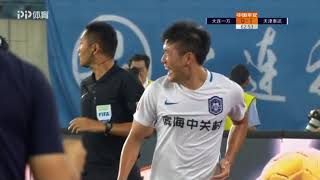 HIGHLIGHTS 大连一方 vs 天津泰达 | 中超 第14轮 20180728