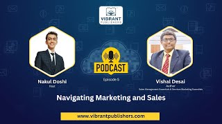 Navigating Marketing and Sales: Lessons from Vishal Desai | Vibrant Publishers’ Podcast Ep 5 |