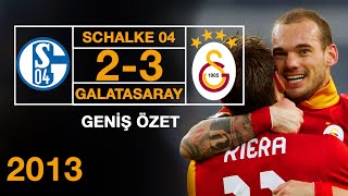 2013 -  Schalke 2 - 3 Galatasaray - Geniş Özet - Full HD
