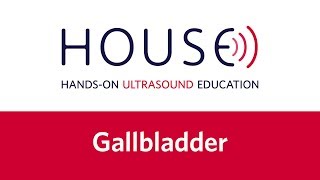 Gallbladder Scan - Hands-on Ultrasound Education (HOUSE) Video Training