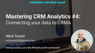 Mastering CRM Analytics #4: Connecting your data to CRMA