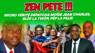 MICRO VERITE DEPATCHA MOISE JEAN CHARLES, BLOF LA TWOP, PEP LA PALE!!!