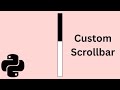 Python Tkinter Tutorial | How to Create a Custom Scrollbar Widget (Complete)