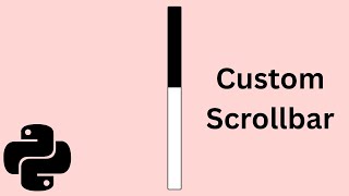 Python Tkinter Tutorial | How to Create a Custom Scrollbar Widget (Complete)