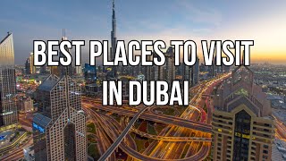 Top 10 Must-Visit Places in Dubai | Ultimate Travel Guide