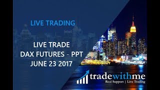 tradewithme - Live Trade DAX Futures 23 JUNE 2017