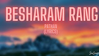 Besharam Rang Song Lyrics | Pathaan | Shah Rukh Khan, Deepika Padukone | Vishal, Sheykhar & Shilpa