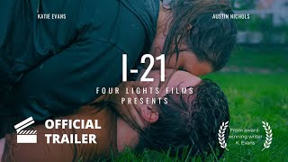 I-21 |  TRAILER (2024) | FOUR LIGHTS FILMS - A New Indie Drama