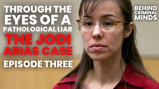Jodi Arias | Through the Eyes of a Pathological Liar | Episode 3