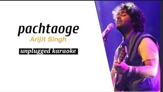 Pachtaoge|free unplugged karaoke lyrics|Arijit singh|hindi song