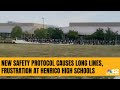 New safety protocol causes long lines, frustration at Henrico High Schools