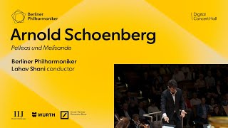 Schoenberg: Pelleas und Melisande / Shani · Berliner Philharmoniker