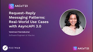 Request-Reply Messaging Patterns: Real-World Use Cases with AsyncAPI 3.0 - Vaishnavi Nandakumar