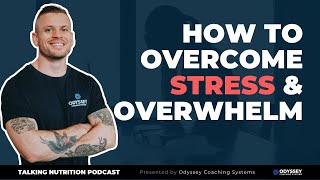 #144 - Self-Care Strategies for Overcoming Stress \u0026 Overwhelm - Talking Nutrition Podcast