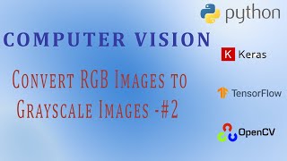 OpenCV Python Tutorial for Beginners - Convert RGB Images to Grayscale Images #2