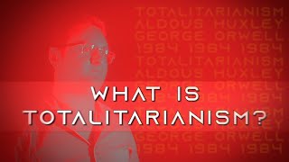 What Is Totalitarianism?