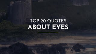 TOP 20 Quotes about Eyes ~ Quotes for Photos ~ Super Quotes
