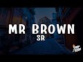 SR - MR BROWN (Lyrics)