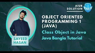 Class Object | Object Oriented Programming | JAVA | Bangla Tutorial | AIUB SOLUTION