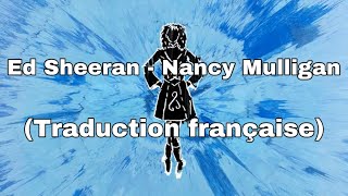 Ed Sheeran - Nancy Mulligan (traduction française)