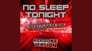 No Sleep Tonight (In the Style of the Faders) (Karaoke Version)