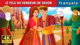 LE FILS DU VENDEUR DE SAVON | The Son of Soap Seller Story | Contes De Fées Français