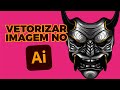 🔴 Como vetorizar uma imagem no Illustrator