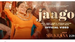 #Jaago | Shukrana | Amrit Maan | Jasmeen Akhtar |# Neeru Bajwa | Jass Bajwa | ₹New Punjabi Song 2024