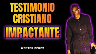 ¡Increíble Testimonio Cristiano: Revelaciones Impactantes del Infierno | WESTER PEREZ!