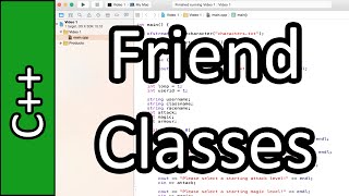 Friend Classes - C++ Programming Tutorial #41 (PC / Mac 2015)