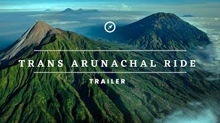 Trans Arunachal Ride - Trailer