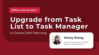 Elevate Your Workflow: Upgrade from Task List to Task Manager in Oracle EPM Planning