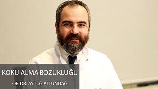 Koku Alma Bozukluğu Nedir? - Op. Dr.  Aytuğ Altundağ