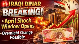 🚨 Iraqi Dinar BREAKING: April Shock Window Opens — Overnight Change Possible! 🇮🇶