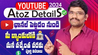 How to Start Youtube Channel and Earn Money in Telugu | Monetization process 2024 | A to Z Details