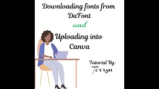 Downloading a Font from DaFont and Uploading the Font into Canva