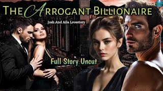 FULL STORY UNCUT / THE ARROGANT BILLIONAIRE /#FLAMESTORIES