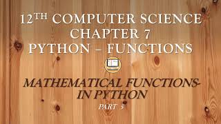 PART 5 || CHAPTER 7 || PYTHON -FUNCTIONS || BUILT IN FUNCTIONS IN PYTHON || 12TH COMPUTER SCIENCE