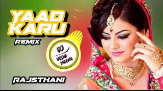 Yaad Karu Jad Mahro Jiya Dhadke Rajsthani  New Dj Remix Dj Tanuj Meena