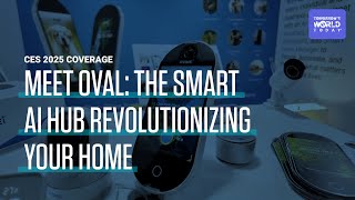 Meet Oval: The Smart AI Hub Revolutionizing Your Home